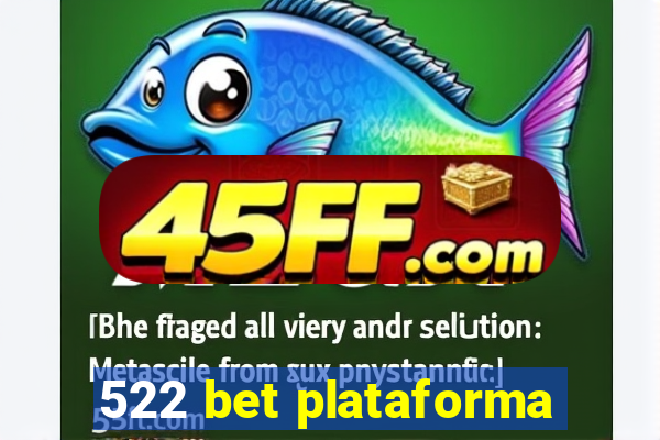 522 bet plataforma